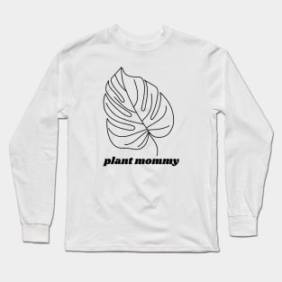 Plant Mommy Succulent House Plants Organic Monstera Leaf Long Sleeve T-Shirt